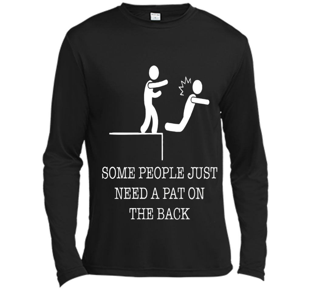 Some People Just Need A Pat On the Back Funny T-Shirts