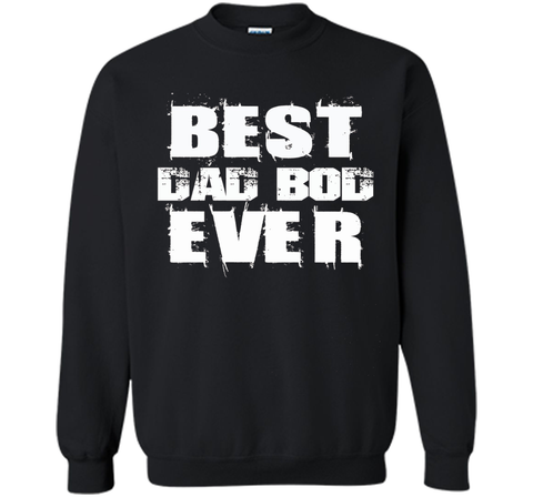 Best Dad Bod Ever Funny T-shirt Father's Day Gift Daddy