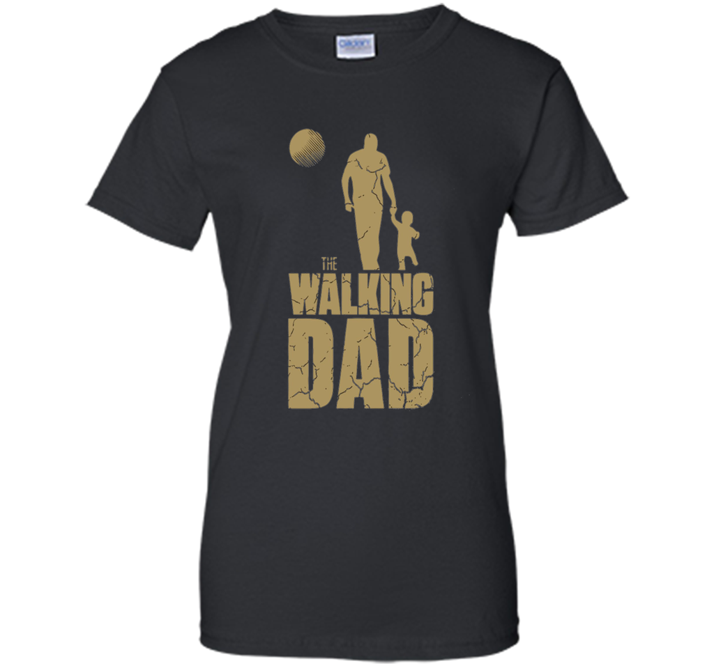 The Walking Dad Funny Father's Day T-Shirt