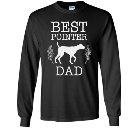 Best Pointer Dog Dad Shirt Father's Day Gift Dog Lover Daddy