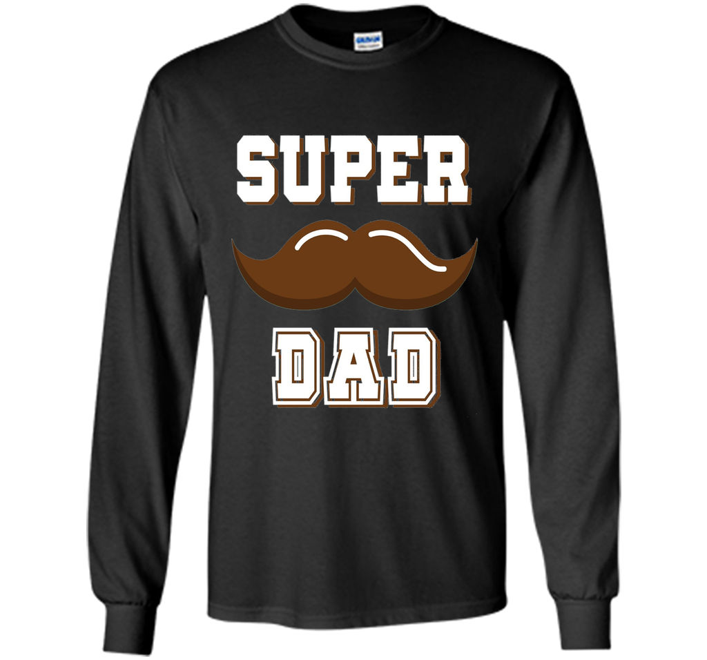 Super Dad Mustache Father's Day Tee Shirt