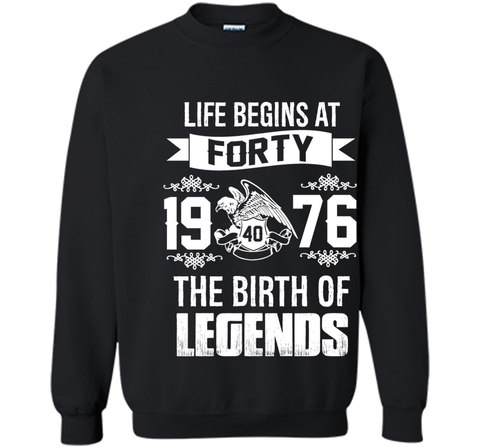 1976 - Life Begins At Forty The Birth of Legends Shirt