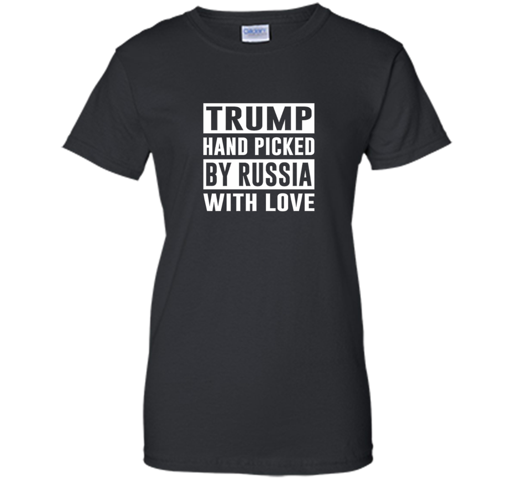 Trump Hand Picked by Russia With Love T-shirt