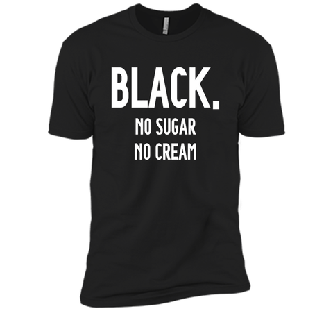 Black No Sugar No Cream Funny Coffee T-Shirt
