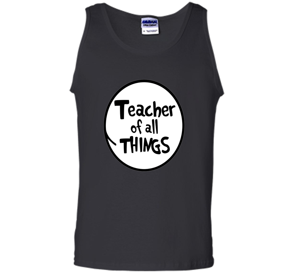Teacher of all things - Teacher Shirt