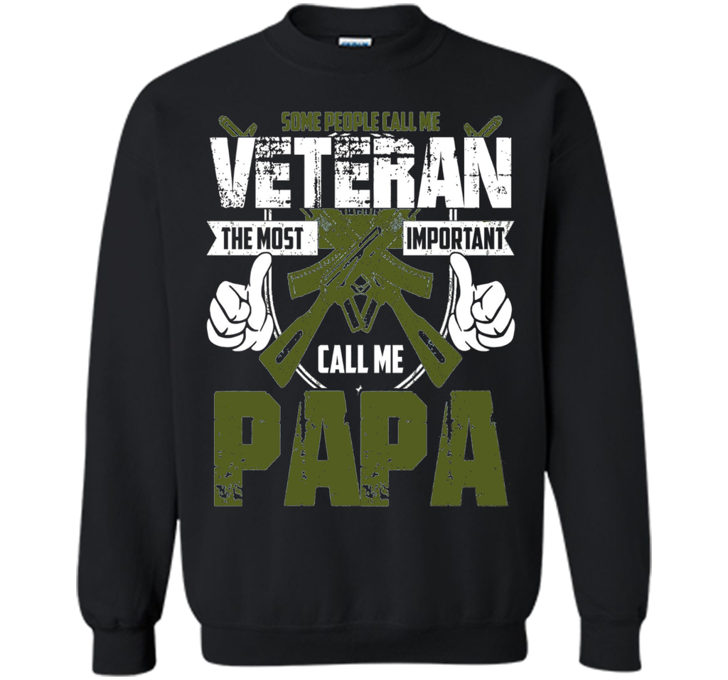 Veteran Shirt Gift:Call Me A Veteran- Important Call Me PaPa