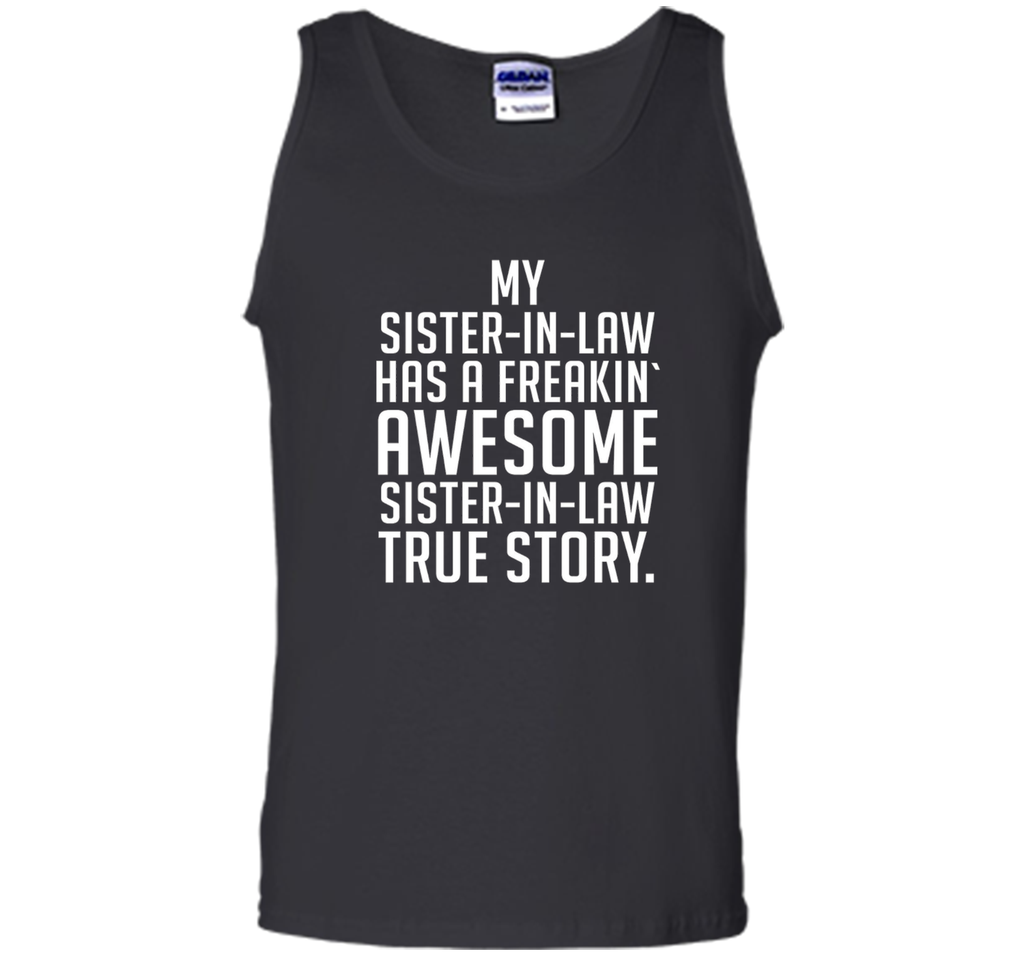 my sister-in-law has a freakin awesome sister-in-law t-shirt