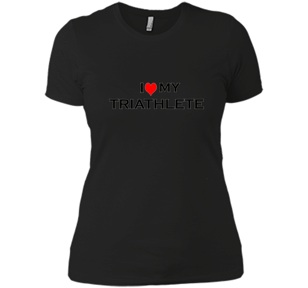 I LOVE MY TRIATHLETE T-Shirt