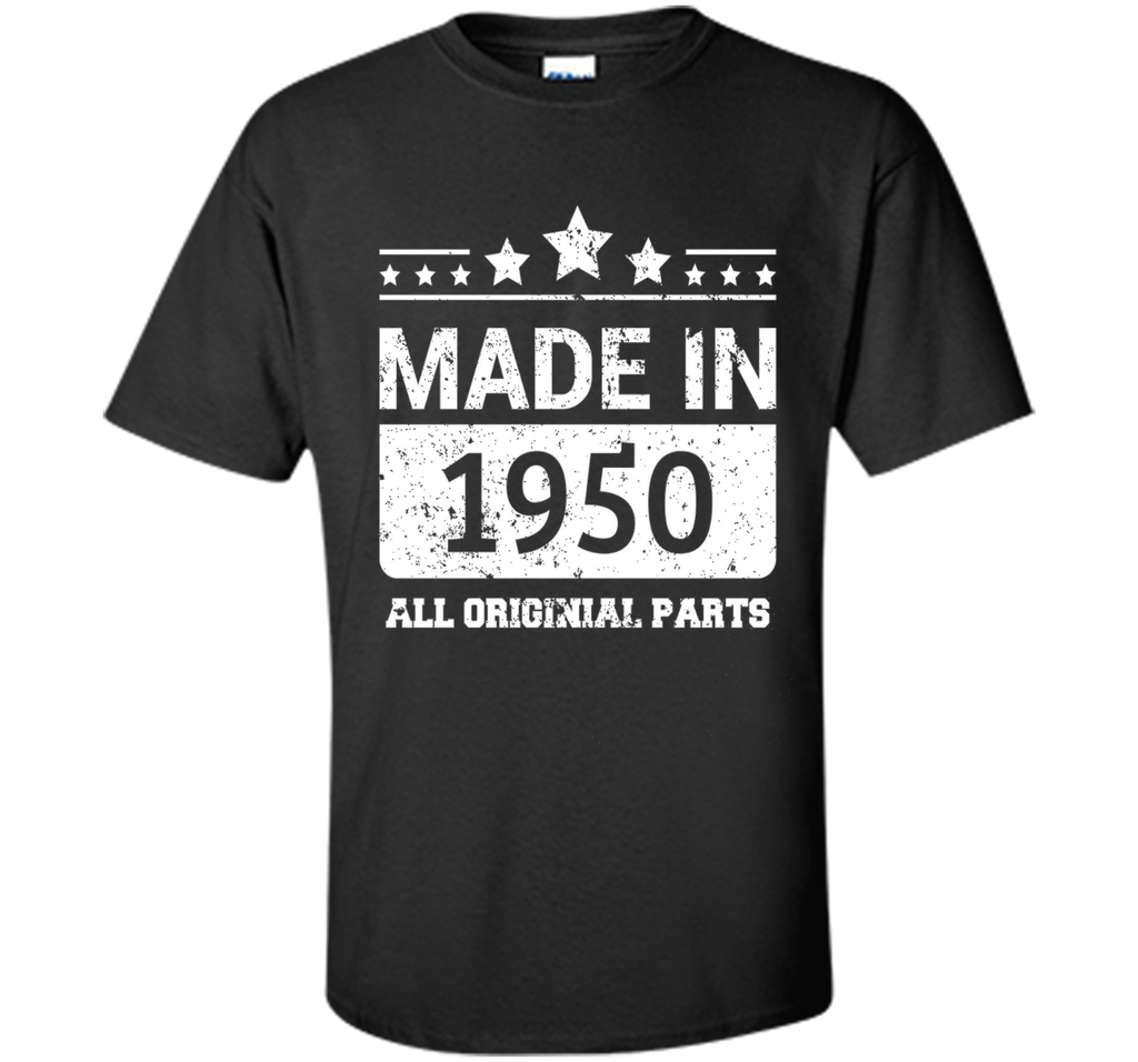 Made In 1950 All Original Parts Birthday T-Shirt