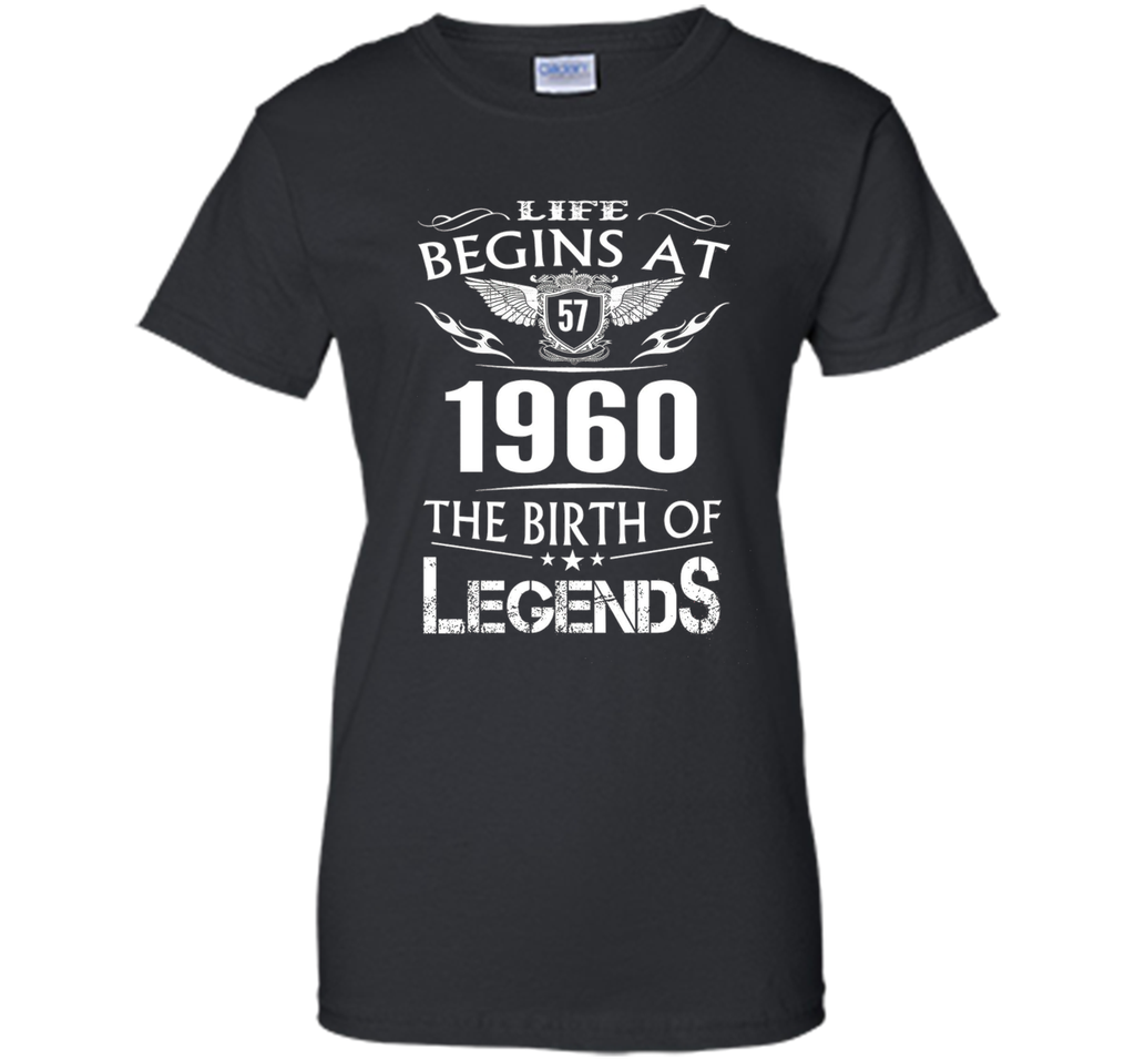 Life Begins At 57 1960 The Birth Of Legends T-Shirt cool shirt