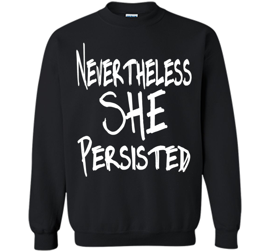 Nevertheless She Persisted T-Shirt - She Persisted Shirt