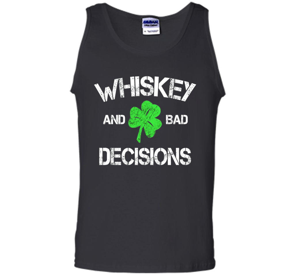 Whiskey and Bad Decisions - Funny St Paddy's Day Shirt