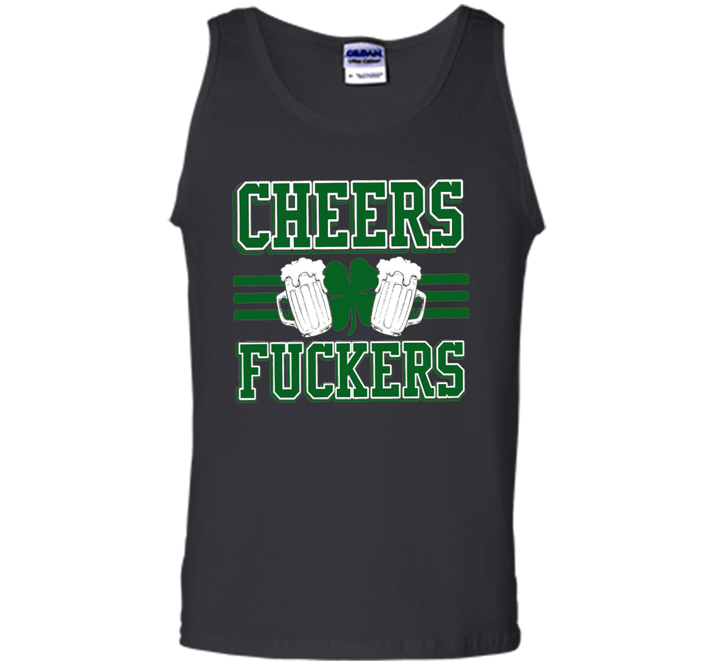 Cheers Fuckers Funny Irish Drinking St. Patrick's Day Shirt