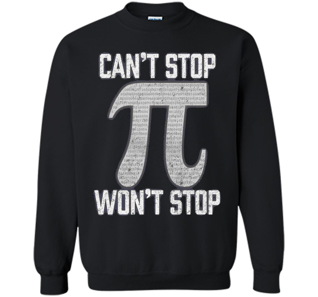Pi Can't Stop Won't Stop Pi Day 3.14 Funny Math Geek T-Shirt