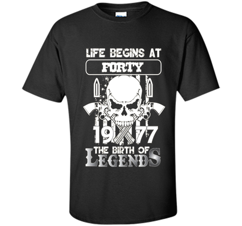 40th Birthday Gifts 1977 The Birth Of Legends T-Shirt t-shirt