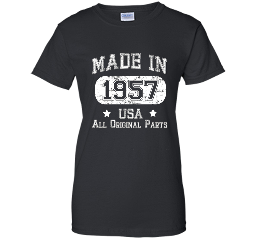 Made In 1957 - USA All Original Parts- Birthday T Shirt