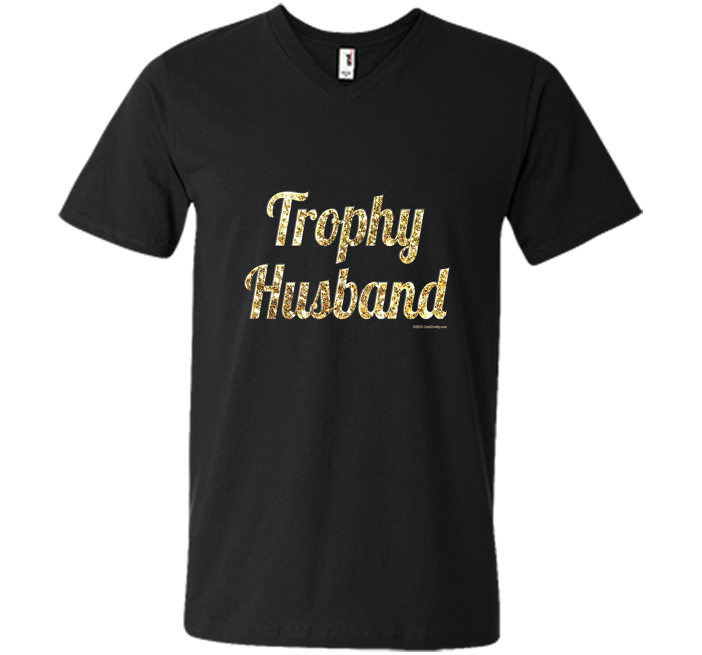 Trophy Husband T Shirt