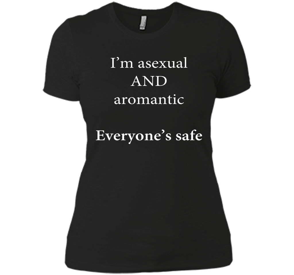 I'm Asexual and Aromantic, Everyone's Safe T-Shirt