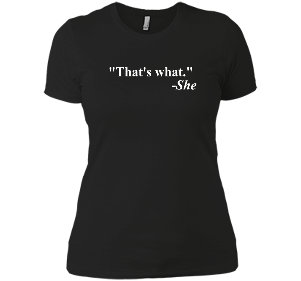 That's What She Said Quote - T-Shirt