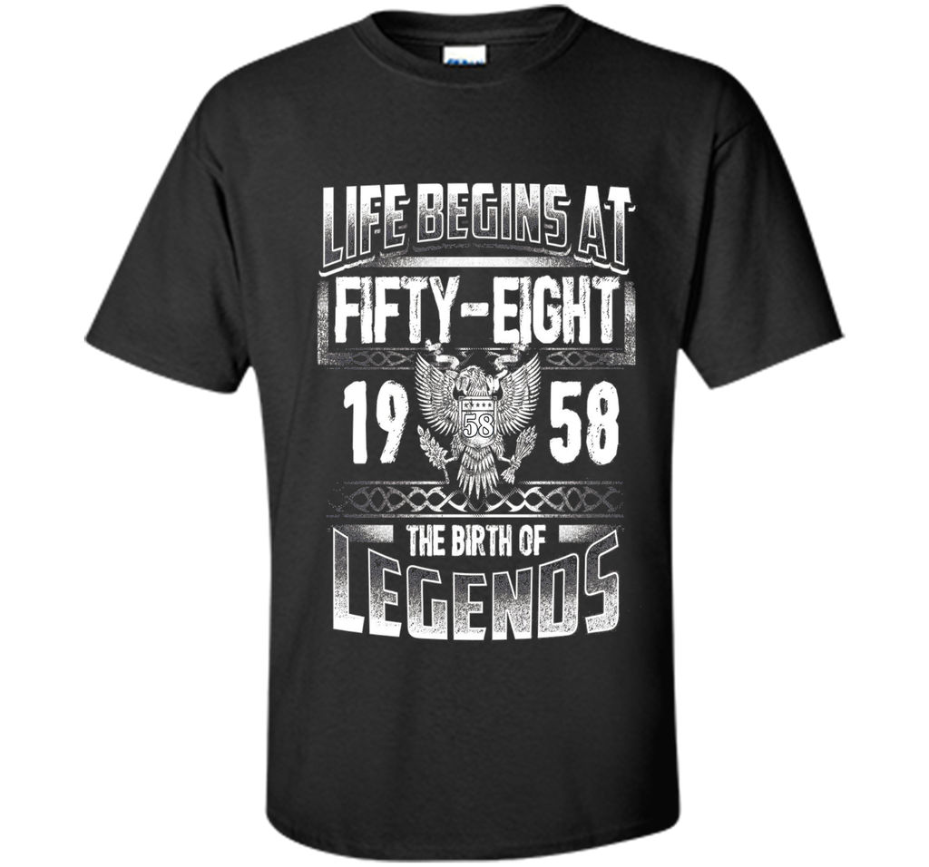 Life Begins At 58 - 1958 The Birth Of Legend T-Shirts Gifts