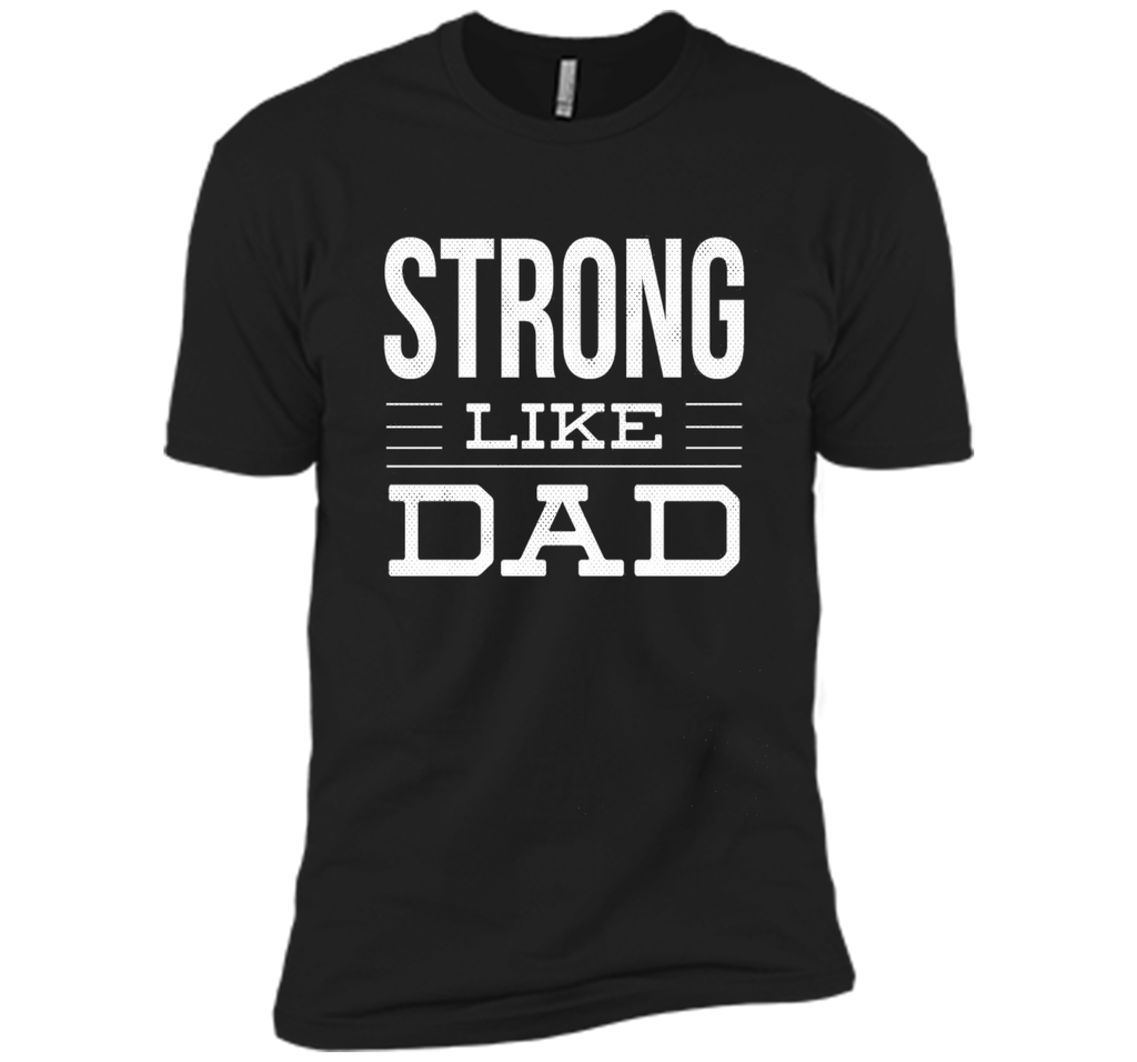 Strong Like Dad T-Shirt For Boys