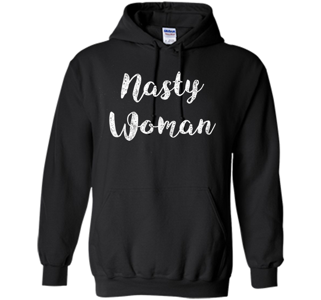 Nasty Woman Hillary Clinton President Tshirt