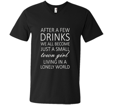 After A Few Drinks We All Become Just A Small Town Girl