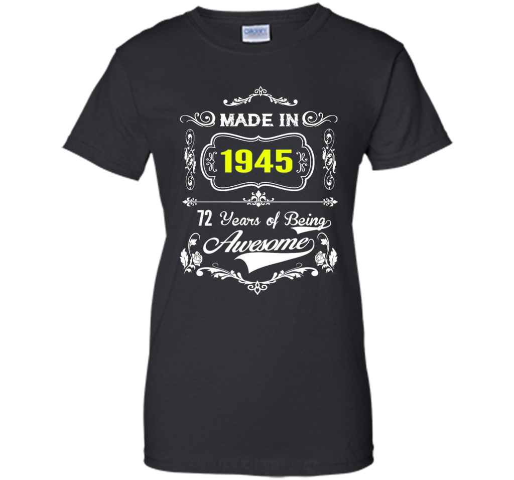 Made in 1945 Tshirt 72th Birthday 72 Years Gift