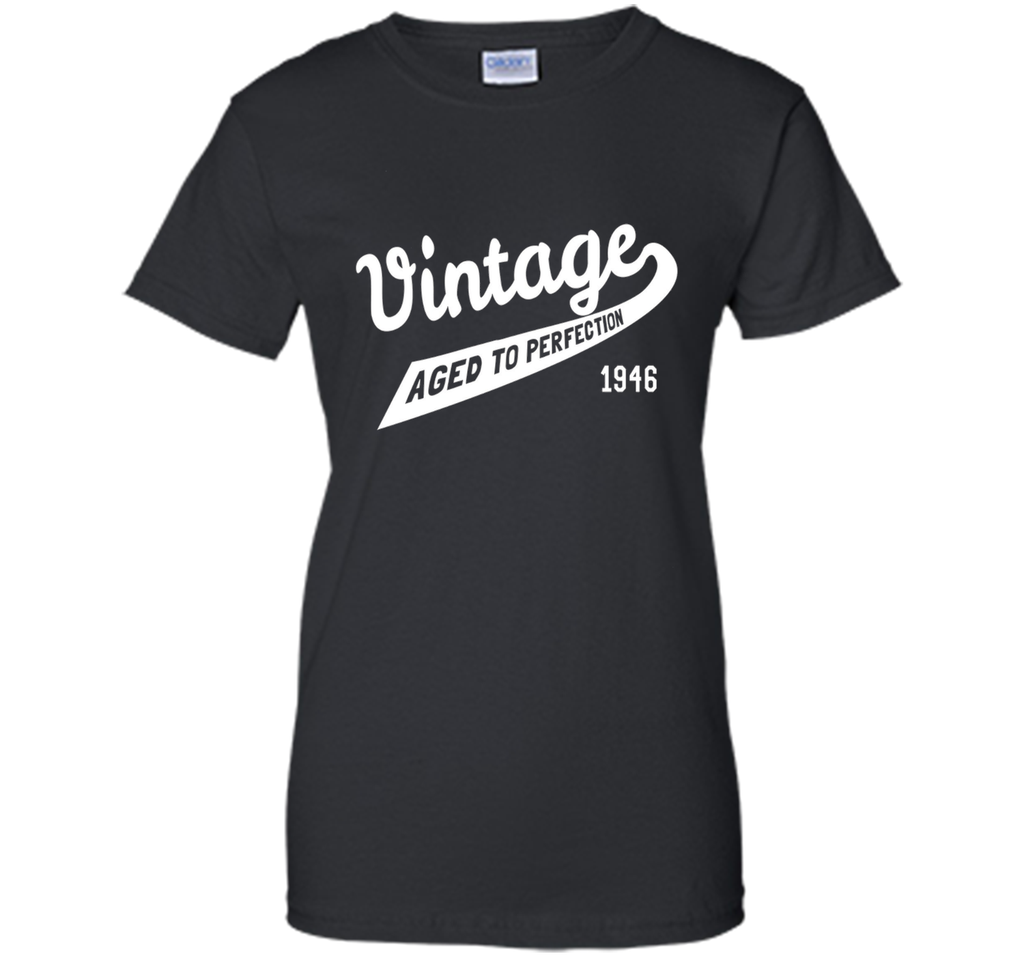 Vintage Aged to Perfection Gift 1946 70th Birthday T-Shirt