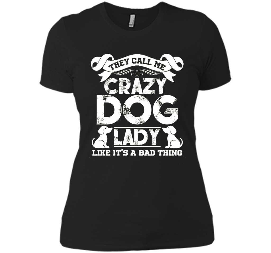 Crazy Dog Lady T shirts - They Call Me Crazy Dog Lady Tee