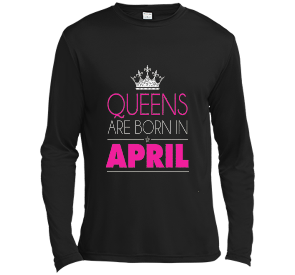 QUEENS ARE BORN IN APRIL BIRTHDAY GIRL T-SHIRT