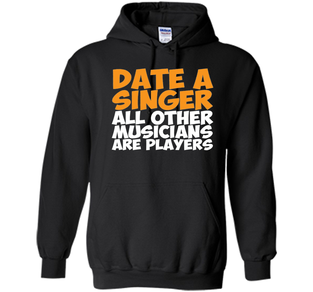 Date a Singer Other Musicians are Players T-Shirt