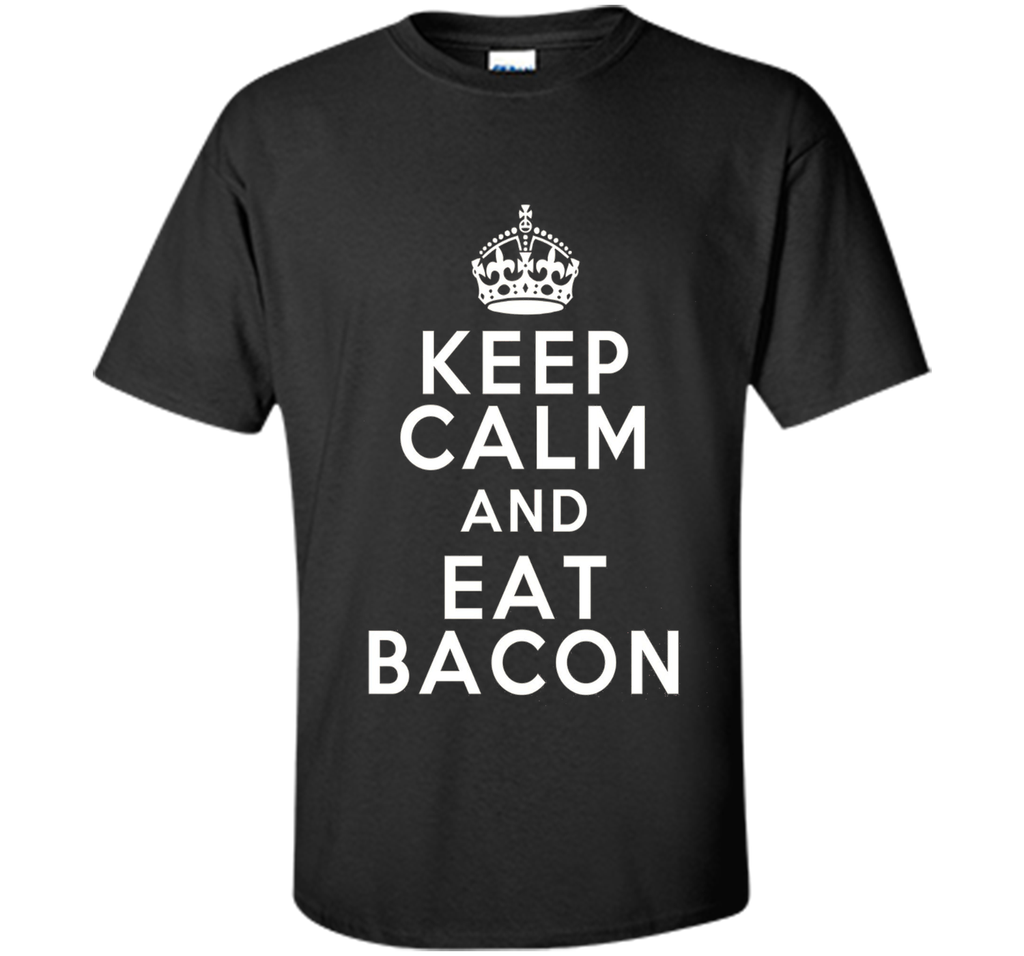 The Classic T-shirt Gift Keep Calm Eat Bacon