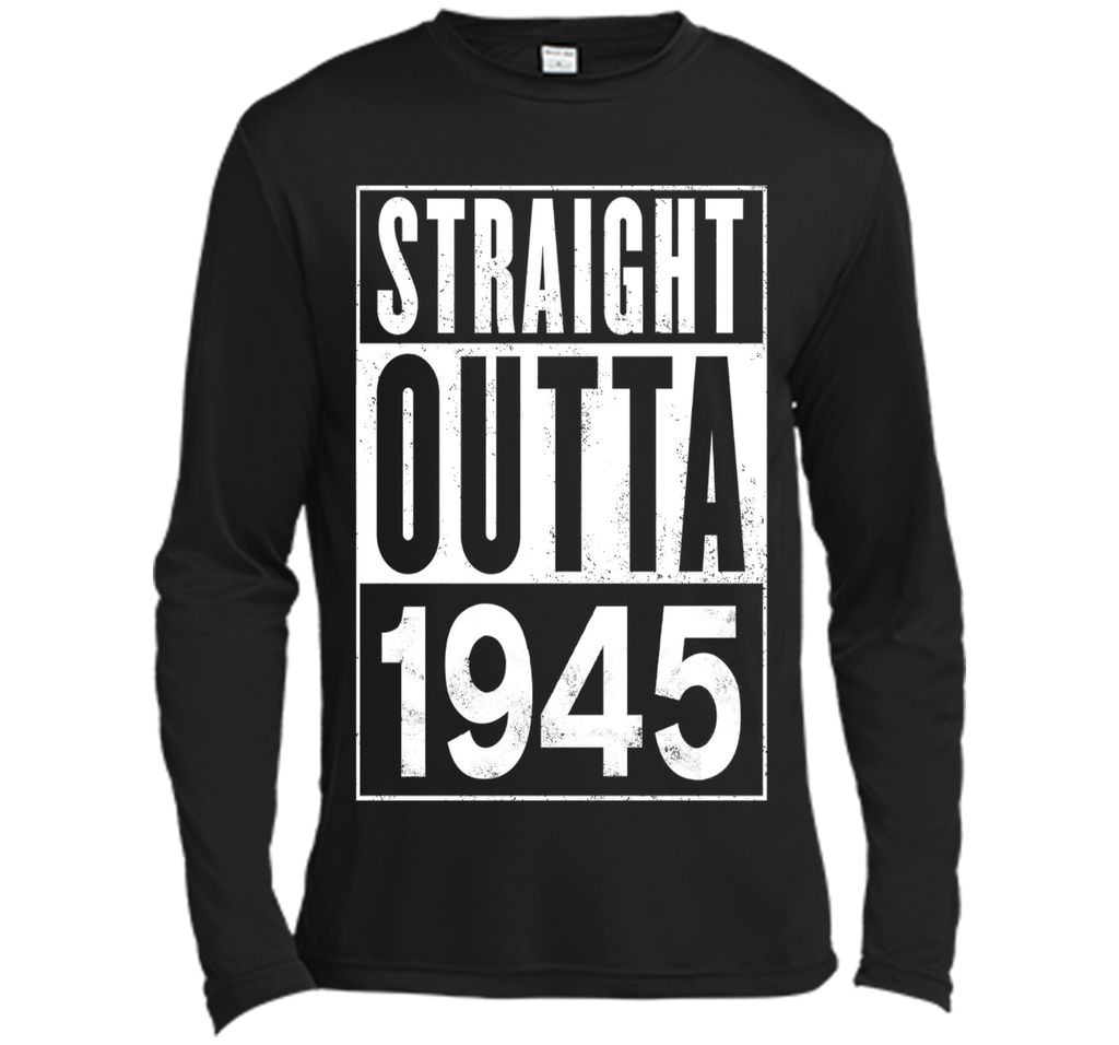 Straight Outta 1945 Year 72nd Birthday Year Funny T-Shirt