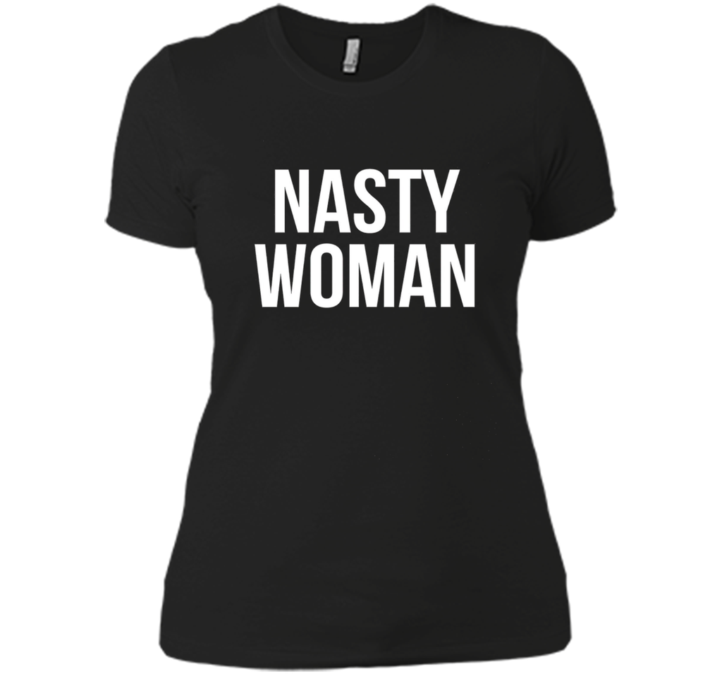 Nasty Woman T-shirt