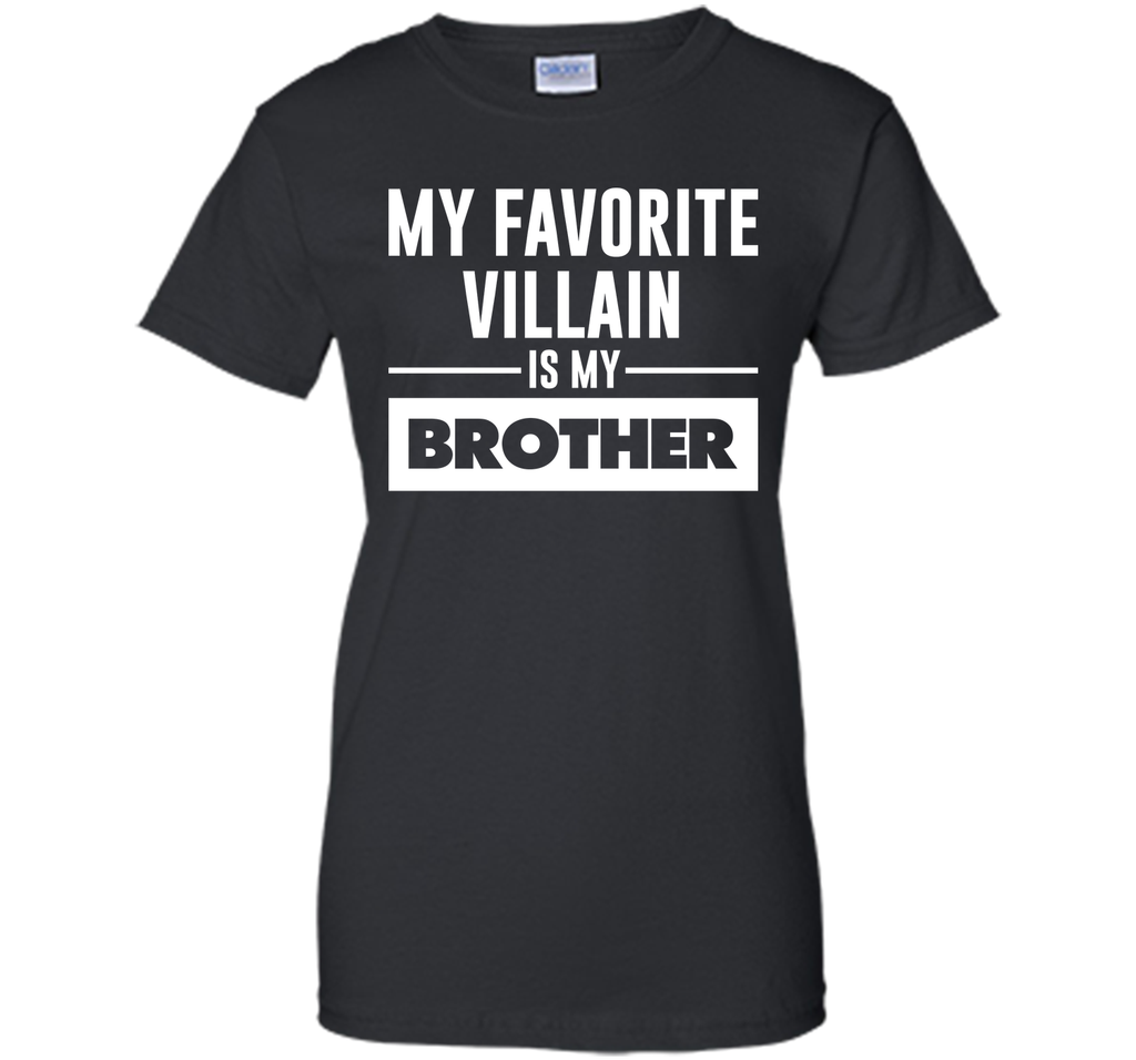 My Favorite Villain is My Brother Funny Graphic T-shirt T-Shirt