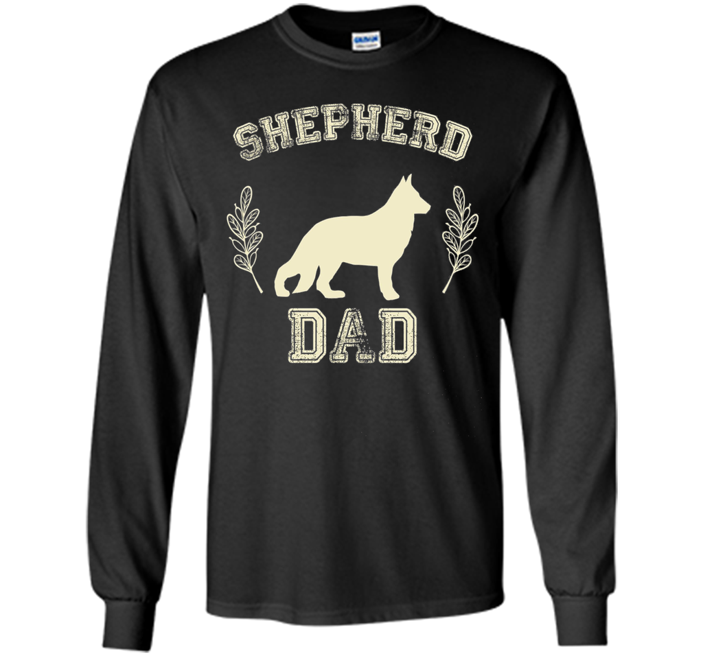 German Shepherd Dad Shirt Dog Lover Father's Day Gift 4 Him