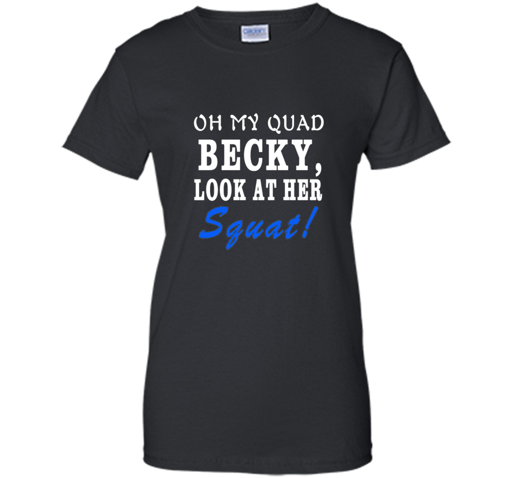 Oh My Quad Becky squat t-shirt sdf