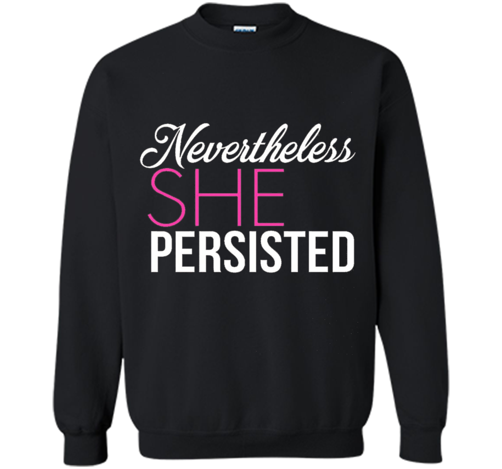 Nevertheless, she persisted. T-shirt, NEW