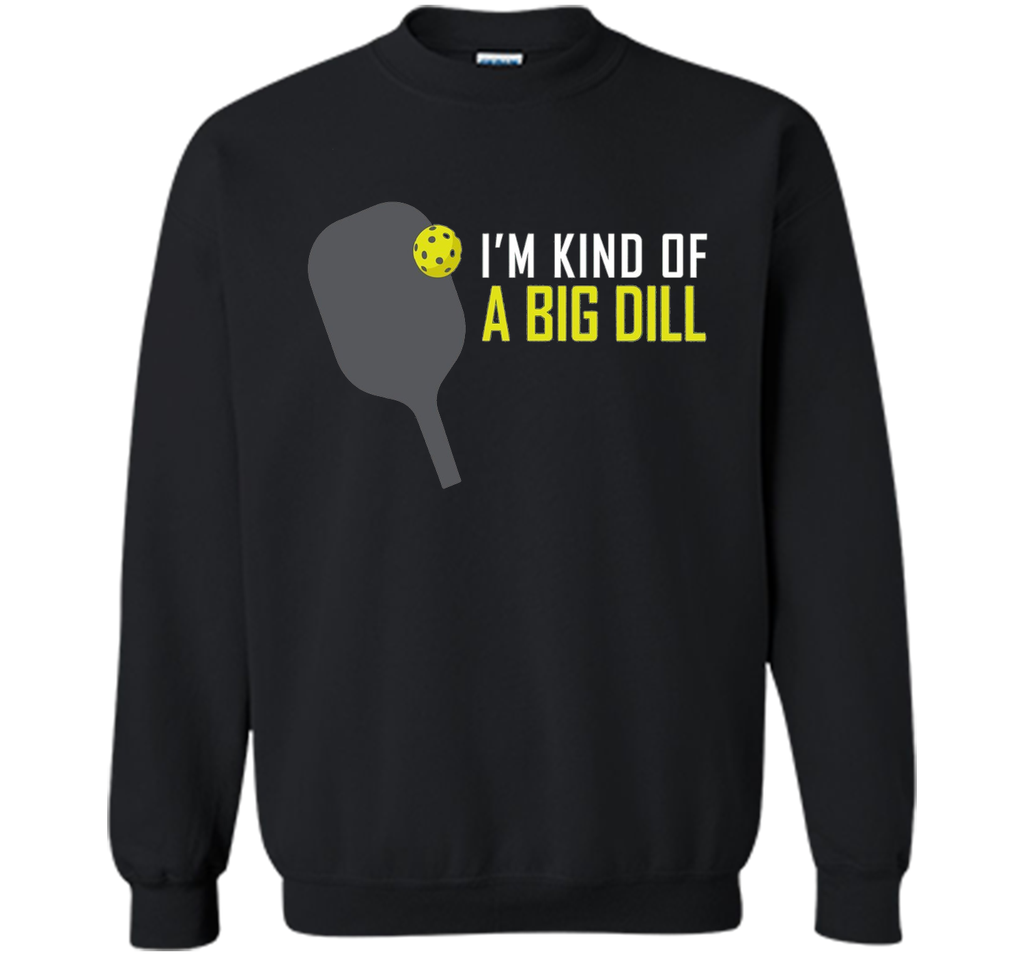 I'm Kind of A Big Dill T-Shirt, Funny Pickleball Retire Gift