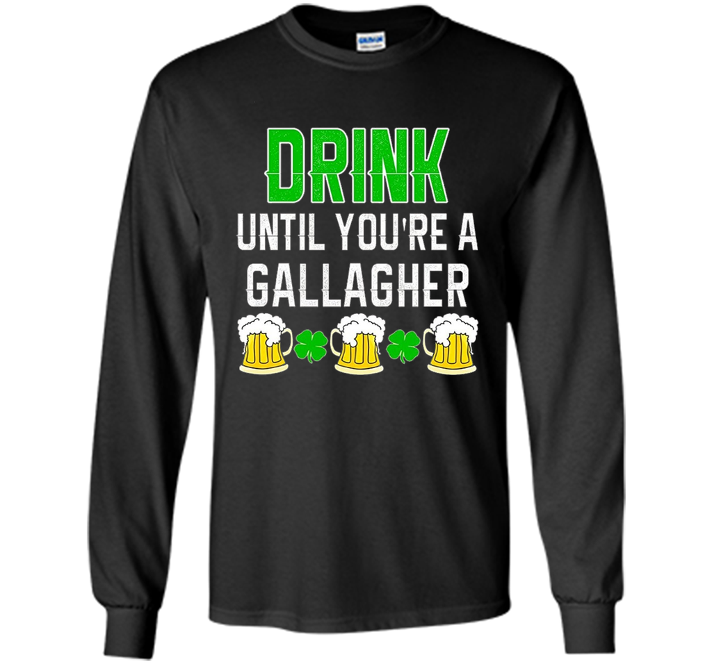 Drink Until You're a Gallagher T-Shirt, NEW