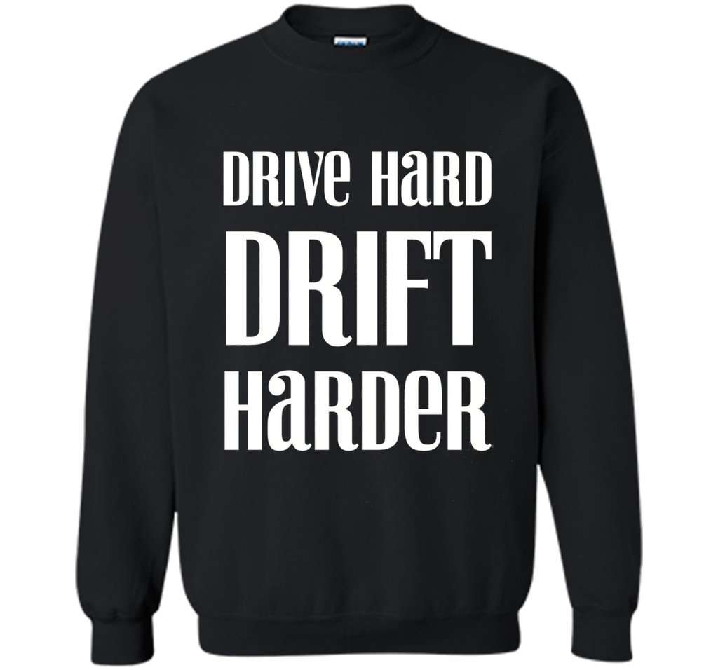 Drive Hard Drift Harder Racing T-Shirt
