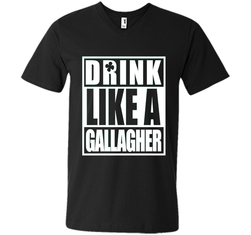 Drink Like A Gallagher Funny T-Shirt - ST. Patrick's Day Tee