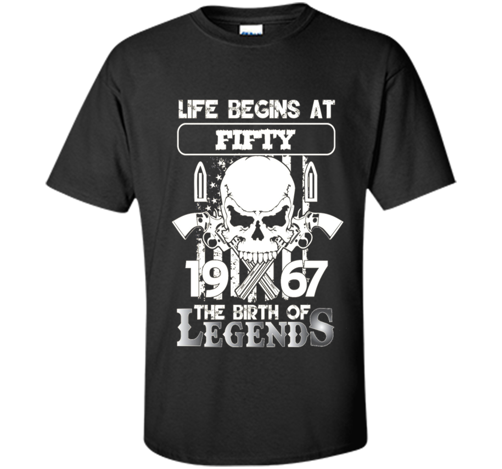50th Birthday Gifts 1967 The Birth Of Legends T-Shirt shirt