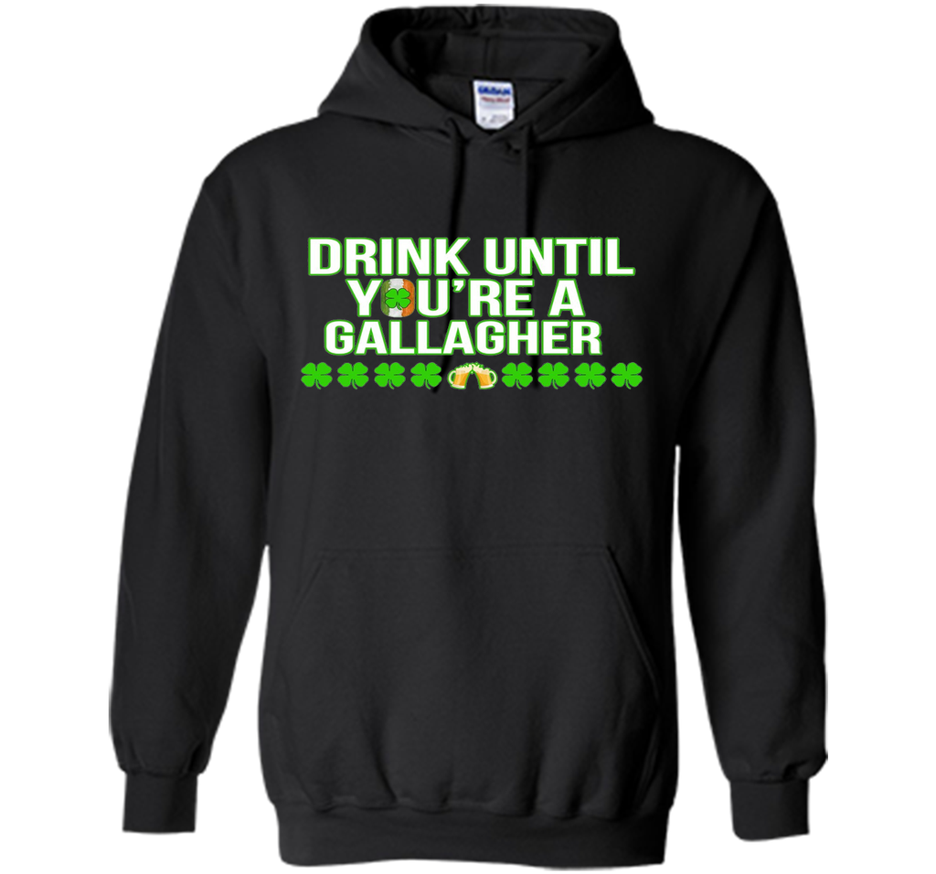 Drink Until You Are a Gallagher T-Shirt Saint Patrick's Day