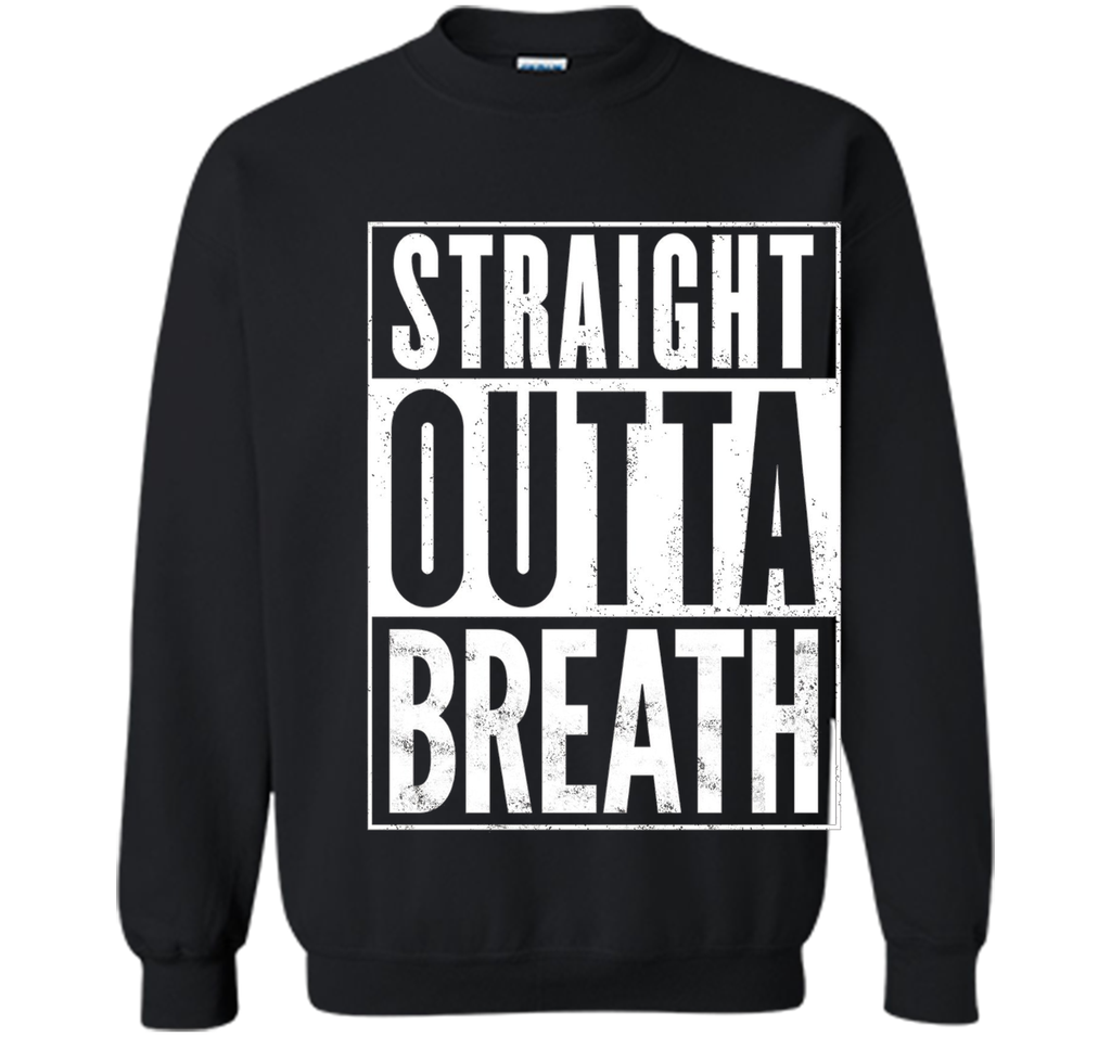 Straight Outta Breath Funny T-Shirt