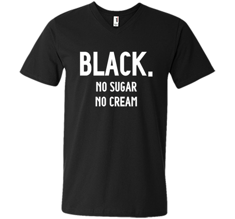 Black No Sugar No Cream Funny Coffee T-Shirt