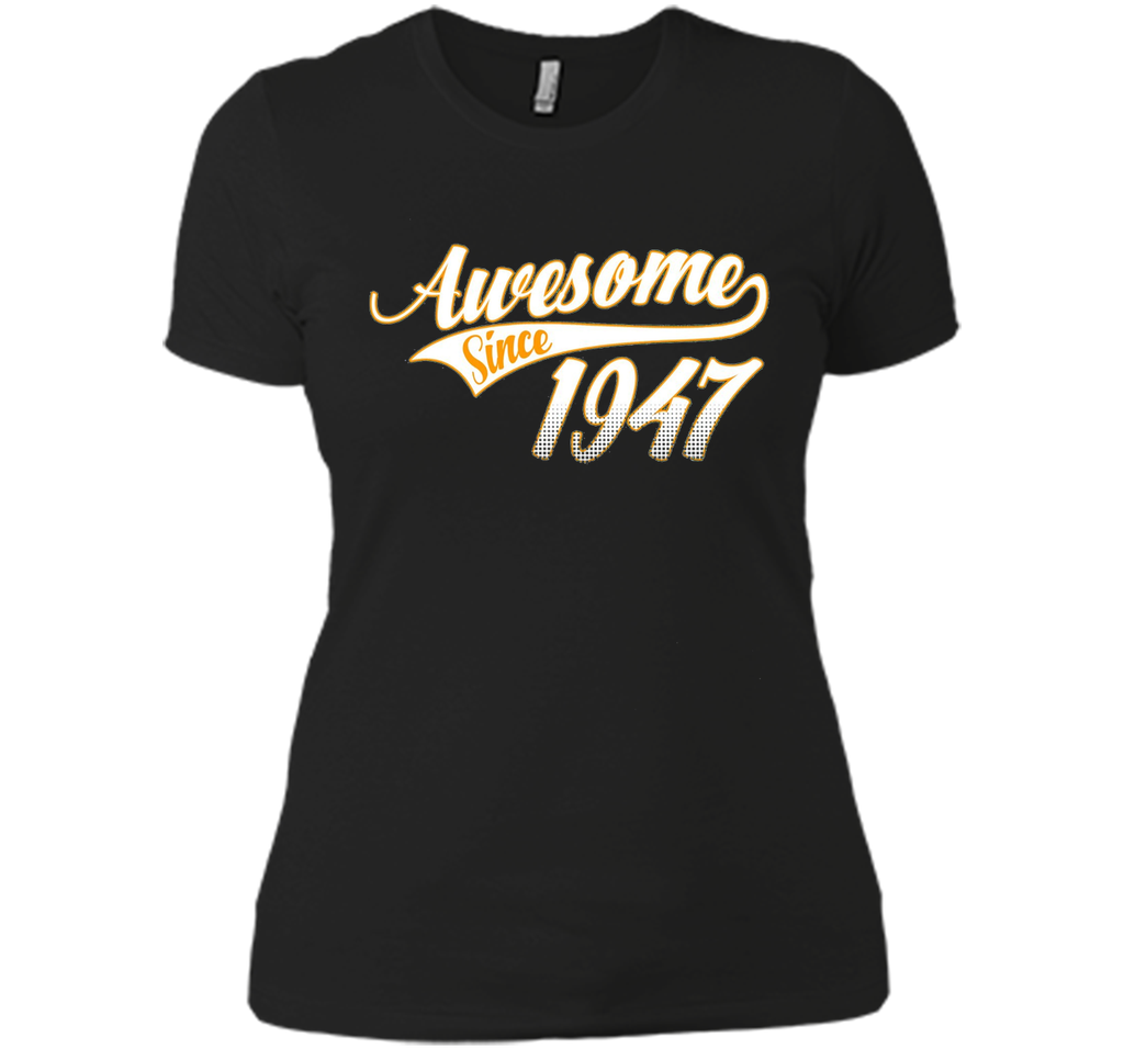 Awesome Since 1947, 69th Birthday Gift T Shirt