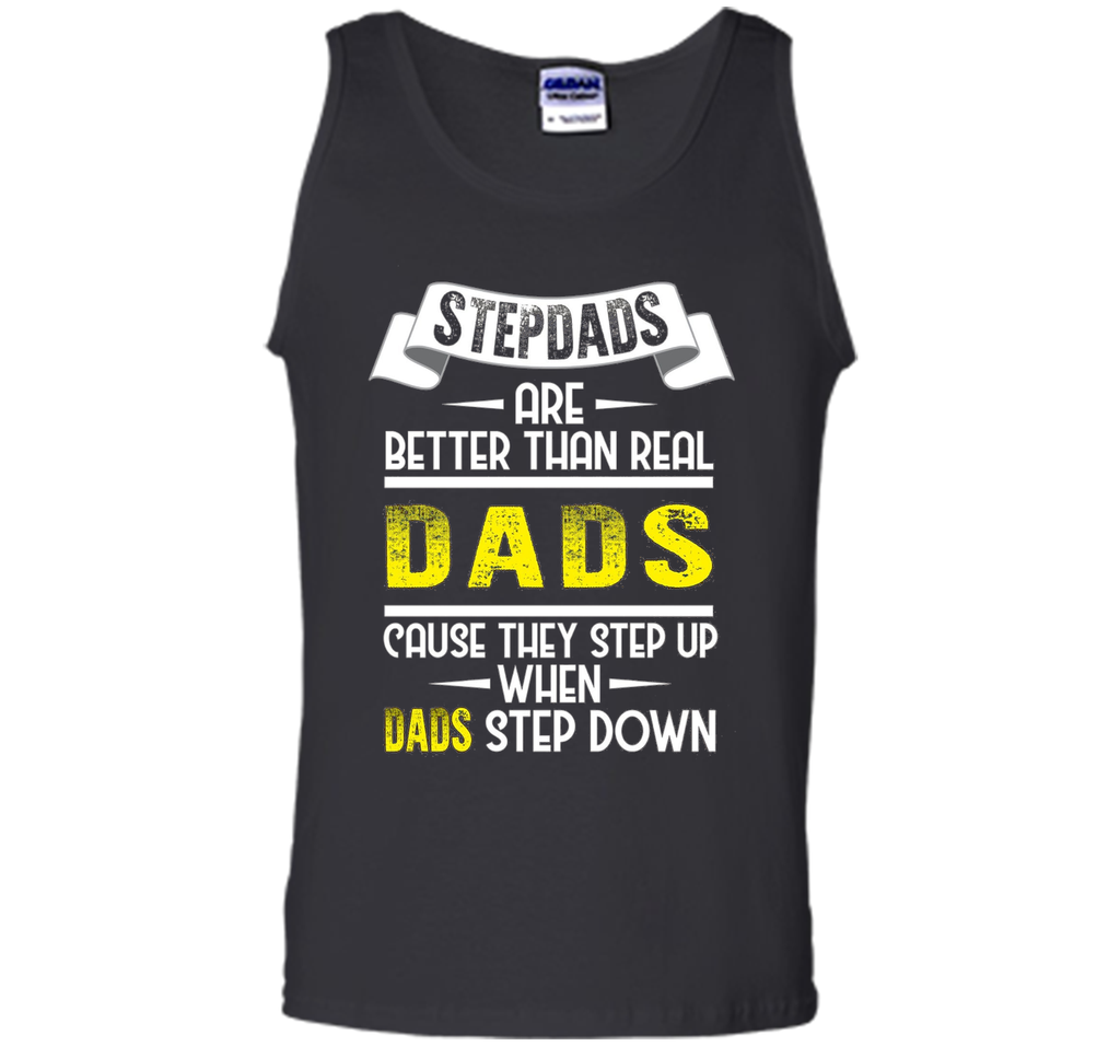 Funny Step Dads Are Better T-shirt Fathers Day Birthday Gift