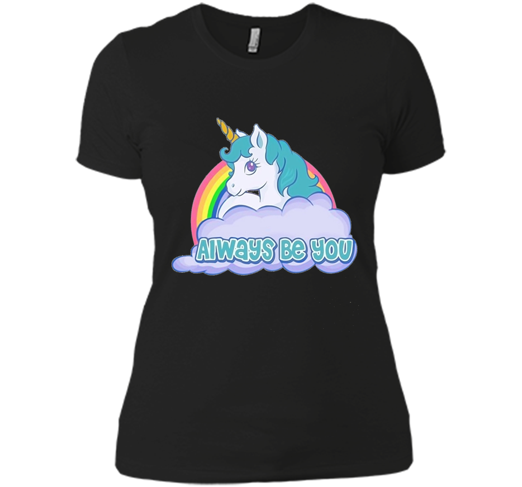 Unicorn Always Be You Shirt
